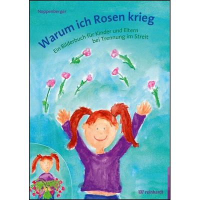 Warum ich Rosen krieg, Gebundene Ausgabe von Anke Noppenberger, Ernst Reinhardt Verlag, 978-3-497-03106-1