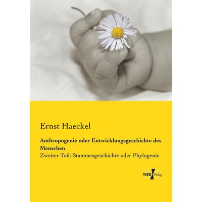 Anthropogenie oder Entwicklungsgeschichte des Menschen, Taschenbuch von Ernst Haeckel, BoD - Books on Demand, 978-3-95738-426-3