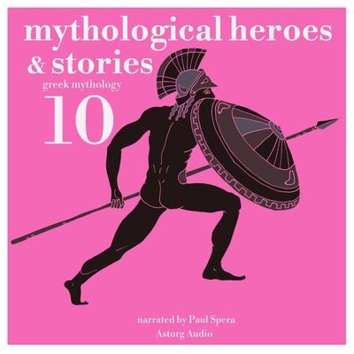 10 mythological heroes and stories, greek mythology - James Gardner, Audio, 9782821112971