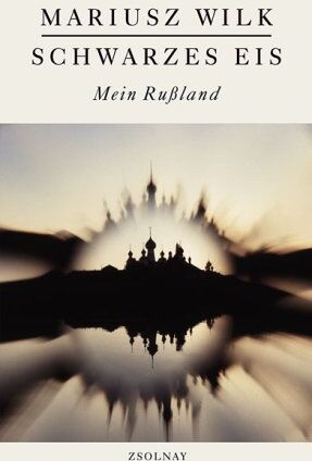 Mariusz Wilk - Schwarzes Eis: Mein Rußland - Preis vom 19.10.2026 19:33:35 h