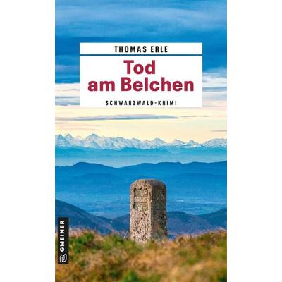 Tod am Belchen, Taschenbuch von Thomas Erle, Gmeiner-Verlag, 978-3-8392-8139-0