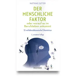 Der menschliche Faktor oder worauf es im Berufsleben ankommt, Fachbücher von Matthias Sutter
