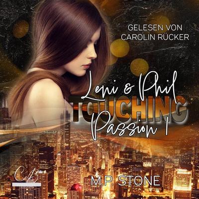 Leni & Phil: Touching Passion Teil 1 - M. P. Stone, Audio, 4099995962529