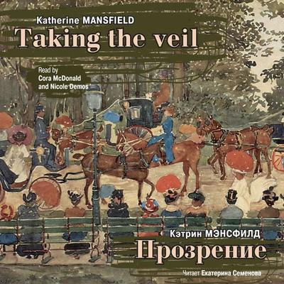 Taking The Veil. Stories - Katherine Mansfield, Audio, 4064066546571