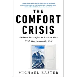 The Comfort Crisis, Ratgeber von Michael Easter