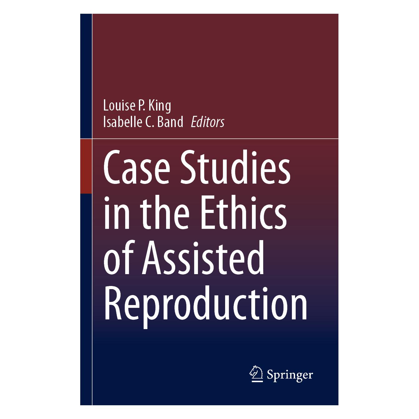Springer Case Studies in the Ethics of Assisted Reproduction (Englisch, Softcover, Isabelle C. Band, Louise P. King) (57157306)