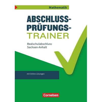 Abschlussprüfungstrainer Mathematik - Sachsen-Anhalt - 10. Schuljahr, Taschenbuch von Ines Knospe,Udo Wennekers,Klaus Heckner, Cornelsen Verlag,