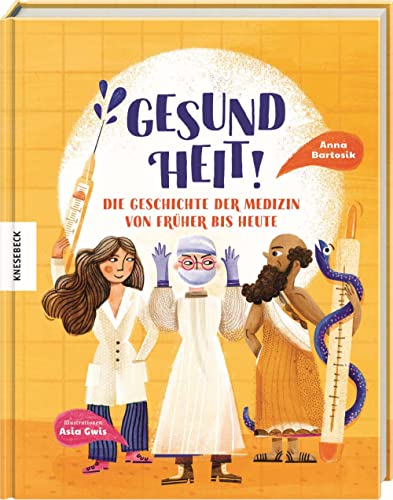 Anna Bartosik - Gesundheit!: Die Geschichte der Medizin von früher bis heute - Preis vom 02.10.2026 23:42:20 h