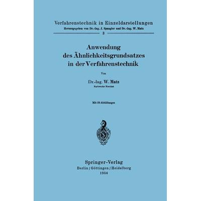 Anwendung des Ähnlichkeitsgrundsatzes in der Verfahrenstechnik, Taschenbuch von Werner Matz, Springer Berlin, 978-3-540-01848-3