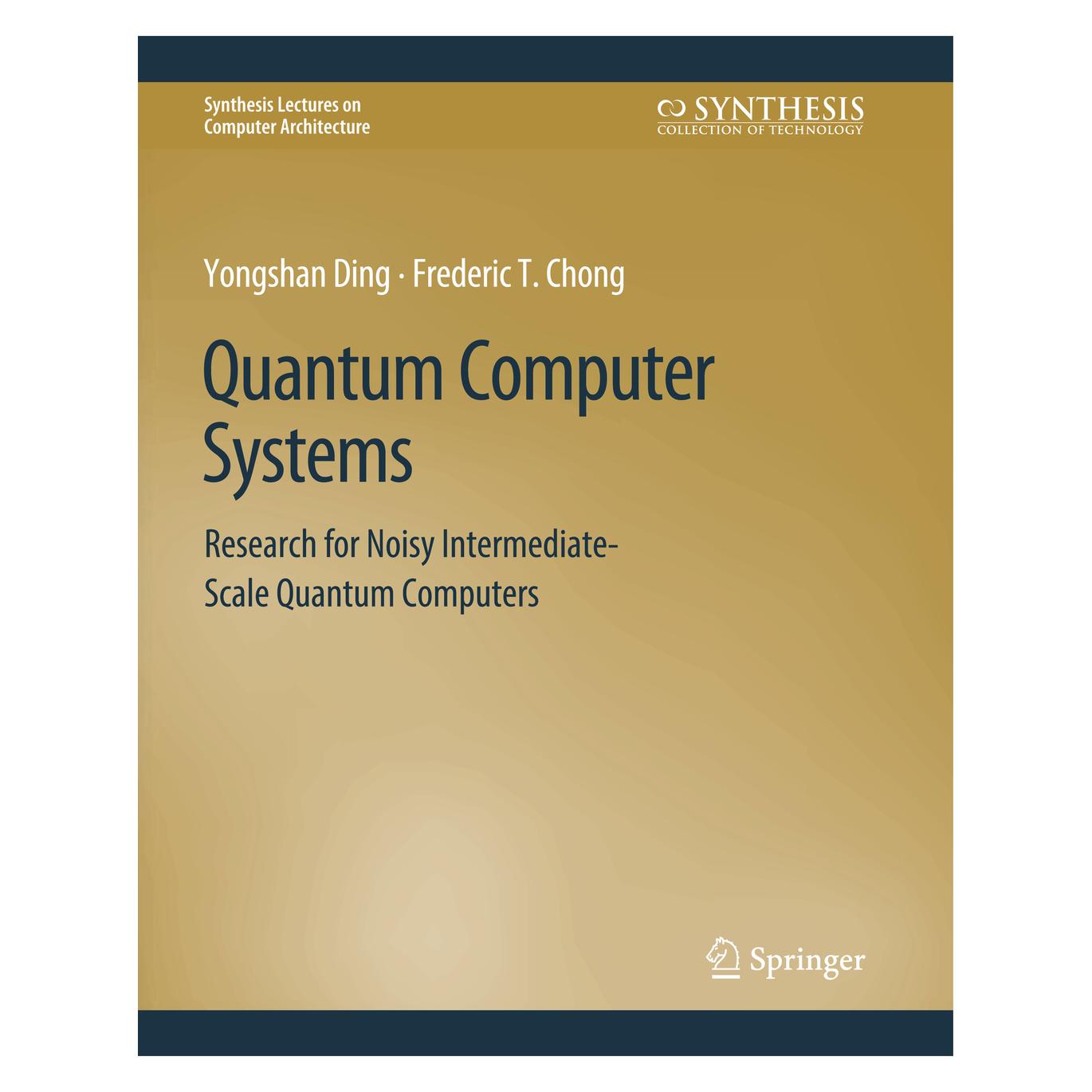 Springer Quantum Computer Systems (Englisch, Softcover, Frederic T Chong, Frederic T. Chong, Yongshan Ding) (56863514)