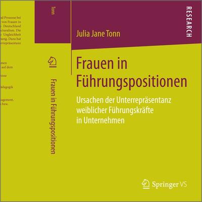 Frauen in Führungspositionen, Taschenbuch von Julia Jane Tonn, Springer Fachmedien Wiesbaden GmbH, 978-3-658-10909-7