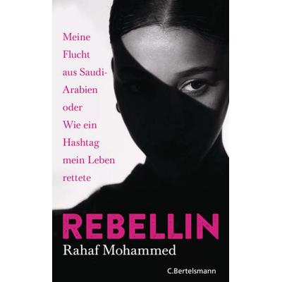 Rebellin, Taschenbuch von Rahaf Mohammed, C.Bertelsmann