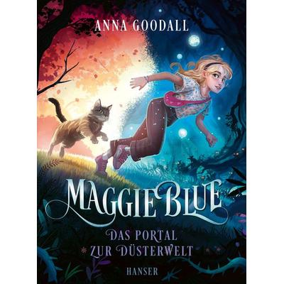 Maggie Blue - Das Portal zur Düsterwelt, Gebundene Ausgabe von Anna Goodall, Carl Hanser