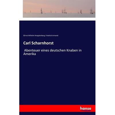 Carl Scharnhorst, Taschenbuch von EErnst Wilhelm Hengstenberg,Friedrich Armand, Hansebooks, 978-3-337-35651-4