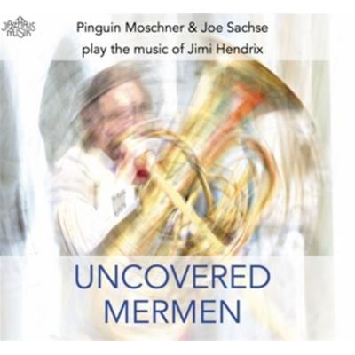 Uncovered Mermen.Pinguin Moschner & Joe Sachse pl - Pinguin Moschner,Joe Sachse, CD