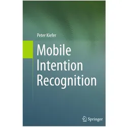 Mobile Intention Recognition, Fachbücher von Peter Kiefer