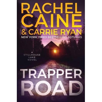 Trapper Road, Taschenbuch von Rachel Caine,Carrie Ryan, Rachel Caine LLC