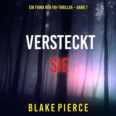 Versteckt Sie (Ein Fiona Red FBI-Thriller – Band 7) - Blake Pierce, Audio, 9798341586383