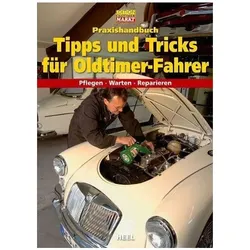 Praxishandbuch Tipps und Tricks für Oldtimer-Fahrer, Ratgeber