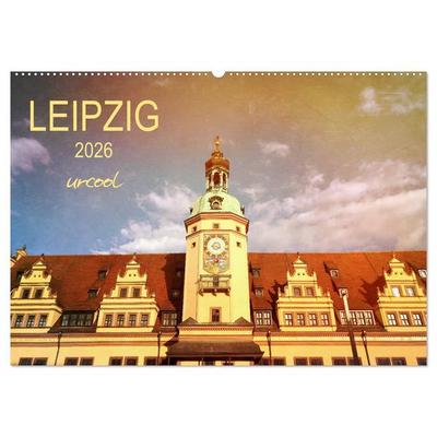 LEIPZIG urcool (Wandkalender 2026 DIN A2 quer), CALVENDO Monatskalender