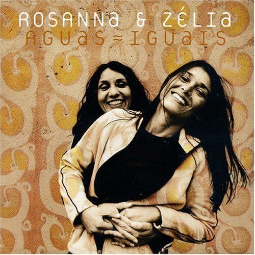 Rosanna & Zelia - Aguas Iguais - Preis vom 09.10.2026 07:28:09 h