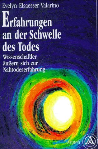 Evelyn Elsaesser-Valarino - Erfahrungen an der Schwelle des Todes. Wissenschaftler äußern sich zur Nahtodeserfahrung - Preis vom 09.10.2026 07:28:09 h