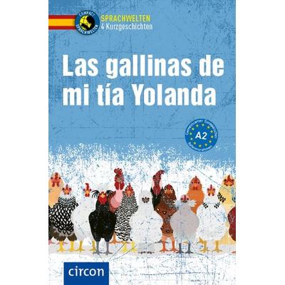 Las gallinas de mi tía Yolanda, Taschenbuch von Alexander Grimm,Ana López Toribio,Ana de Santiago Moro,Manuel Vila Baleato, Circon Verlag GmbH,