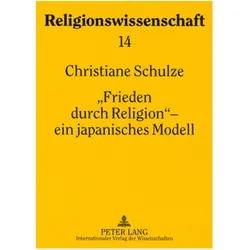 Frieden durch Religion' - ein japanisches Modell, Fachbücher von Christiane Schulze