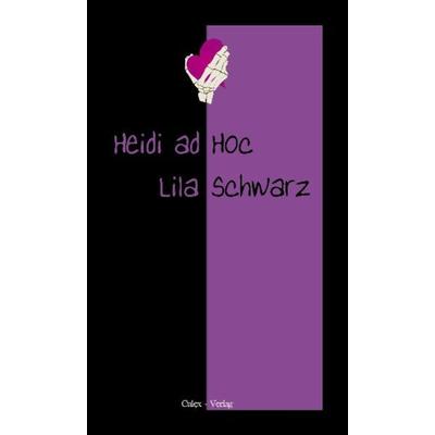 LilaSchwarz, Taschenbuch von Heidi Ad Hoc, Culex Verlag, 978-3-9811768-3-4
