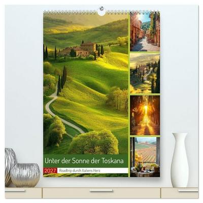 Unter der Sonne der Toskana (hochwertiger Premium Wandkalender 2027 DIN A2 hoch), Kunstdruck in Hochglanz