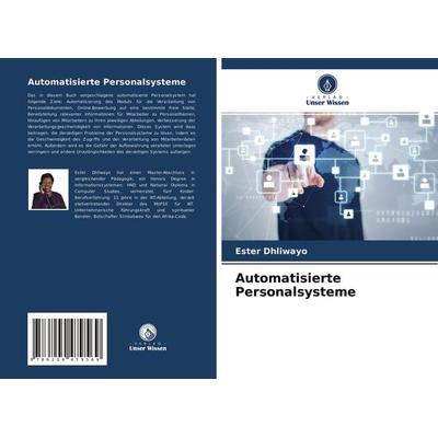 Automatisierte Personalsysteme, Taschenbuch von Ester Dhliwayo, Verlag Unser Wissen, 978-620-4-47956-9