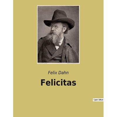 Felicitas, Taschenbuch von Felix Dahn, Culturea, 978-2-38508-161-4