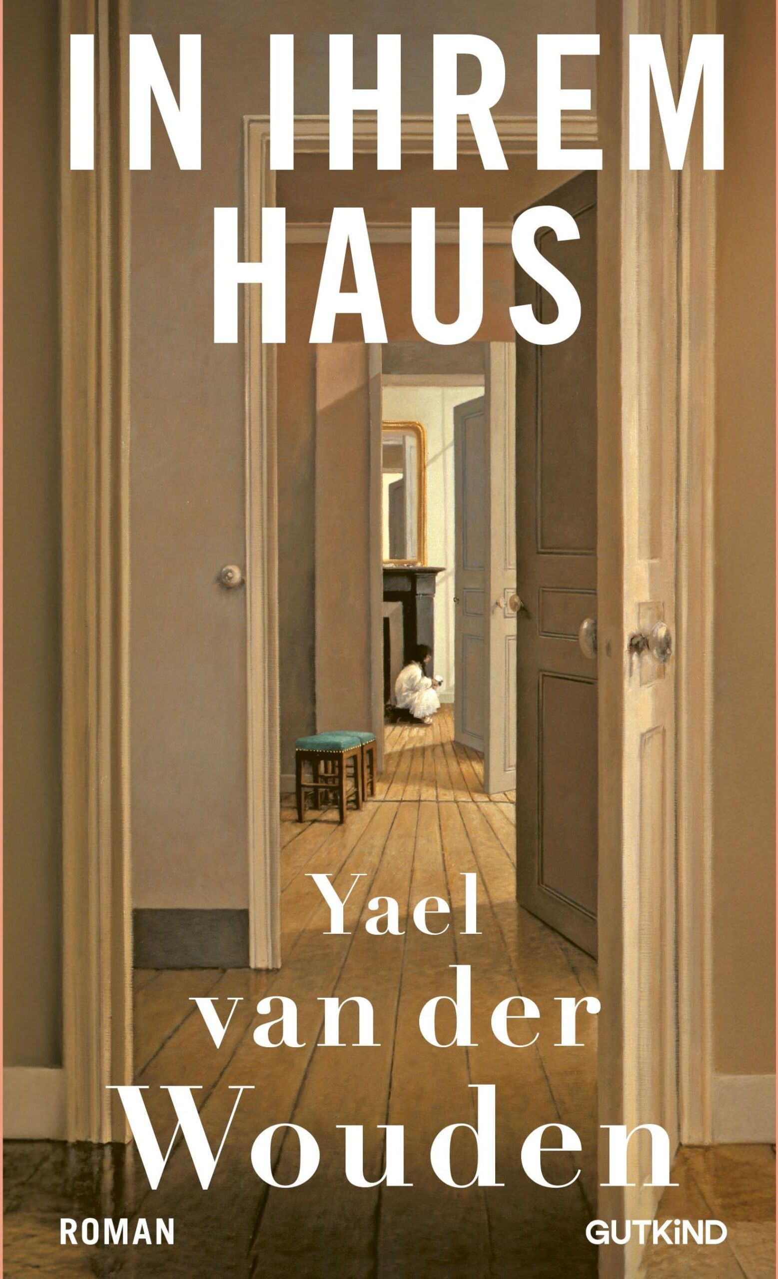 Yael van der Wouden - In ihrem Haus: Shortlist des Booker Prizes 2024! Gewinnerin des Women's Prize 2025 „Ein fulminantes Debüt über Liebe, Besitzen und Besessenheit“ DER SPIEGEL - Preis vom 07.10.2026 11:45:10 h