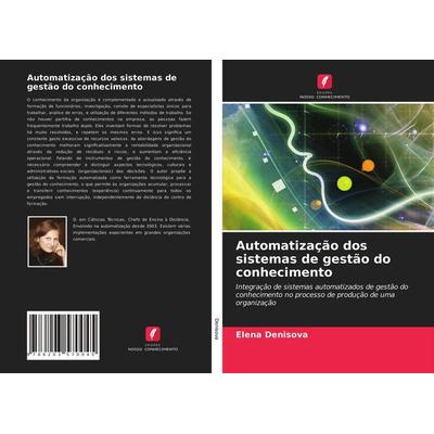 Automatização dos sistemas de gestão do conhecimento, Taschenbuch von Elena Denisova, Edicoes Nosso Conhecimento, 978-620-3-57004-5