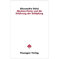 Merleau-Ponty und die Erfahrung der Schöpfung, Sachbücher von Alessandro Delcò