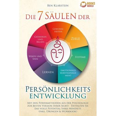 Die 7 Säulen der Persönlichkeitsentwicklung: Mit den Powermethoden aus der Psychologie zur besten Version Ihrer Selbst - Entfalten Sie das volle