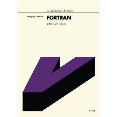 Fortran, Taschenbuch von Wolfgang Schneider, Vieweg & Teubner, 978-3-528-14036-6