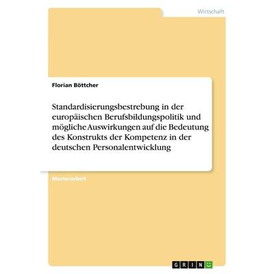 Standardisierungsbestrebung in der europäischen Berufsbildungspolitik und mögliche Auswirkungen auf die Bedeutung des Konstrukts der Kompetenz in der