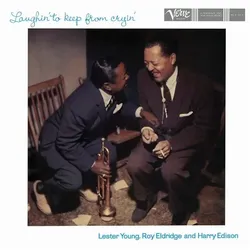 United Medical Partners, Schallplatten, Laughin' To Keep From Cryin' (Acoustic Sounds) (Roy Eldridge & Harry Edison Lester Young)
