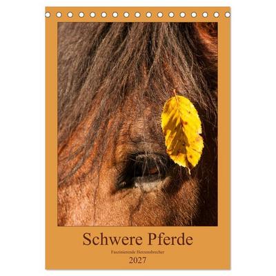 Schwere Pferde - Faszinierende Herzensbrecher (Tischkalender 2027 DIN A5 hoch), CALVENDO Monatskalender