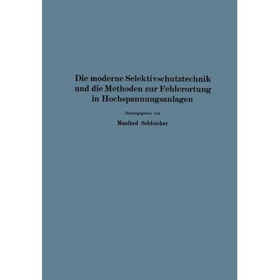 Die moderne Selektivschutztechnik und die Methoden zur Fehlerortung in Hochspannungsanlagen, Taschenbuch von NA Neugebauer,NA Poleck,NA Schimpf,NA