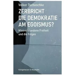 Zerbricht die Demokratie am Egoismus, Fachbücher von Volker Tschuschke
