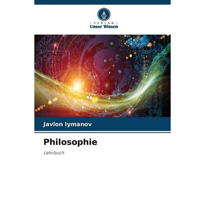 Philosophie, Taschenbuch von Javlon Iymanov, Verlag Unser Wissen