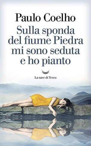Paulo Coelho - Sulla sponda del fiume Piedra mi sono seduta e ho pianto (I libri di Paulo Coelho) - Preis vom 09.10.2026 07:28:09 h