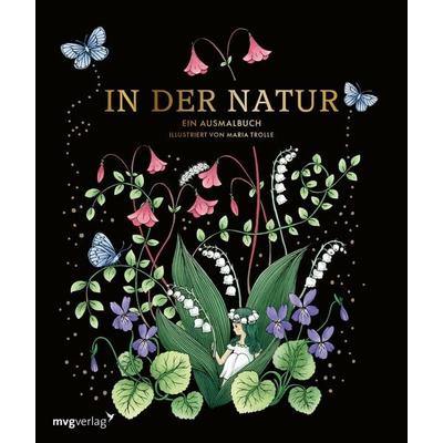 In der Natur – Ein Ausmalbuch, Taschenbuch von Maria Trolle, Mvg, 978-3-7474-0501-7