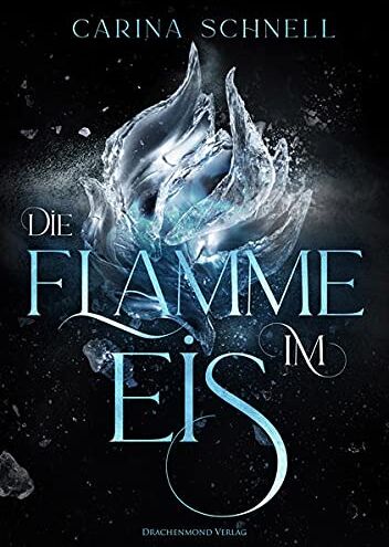 Carina Schnell - Die Flamme im Eis - Preis vom 12.10.2026 11:37:12 h