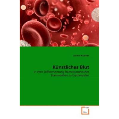 Kuttner, J: Künstliches Blut, Taschenbuch von Jasmin Kuttner, VDM, 978-3-639-33452-4