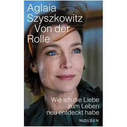 Von der Rolle, Biografien von Aglaia Szyszkowitz