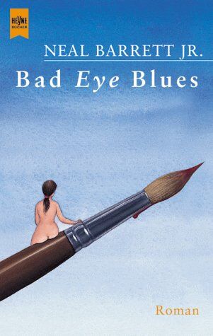 Neal Barrett - Bad Eye Blues - Preis vom 09.10.2026 07:28:09 h