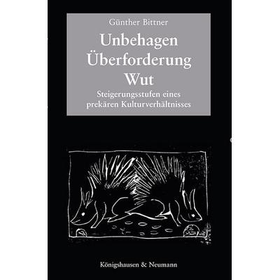Unbehagen – Überforderung – Wut, Taschenbuch von Günther Bittner, Königshausen u. Neumann, 978-3-8260-9421-7